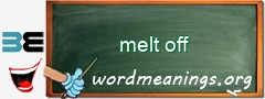 WordMeaning blackboard for melt off